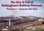 The Rise and Fall of Nottingham's Railway Network