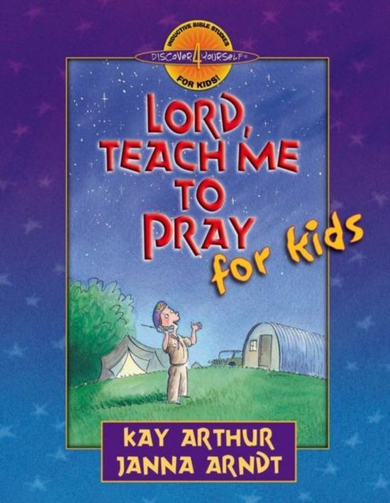 Lord, Teach Me to Pray for Kids | 9780736906661 | Kay Arthur | Boeken | bol.com