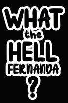What the Hell Fernanda?