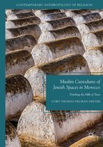 Contemporary Anthropology of Religion - Muslim Custodians of Jewish Spaces in Morocco