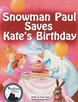 Snowman Paul Saves Kate's Birthday