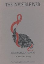 The invisible web. A taichi chuan manual.