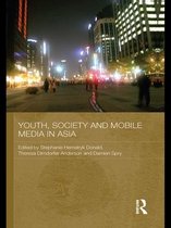 Media, Culture and Social Change in Asia - Youth, Society and Mobile Media in Asia