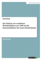 Der Einfluss von westlichen Wohnleitbildern seit 1989 auf die Innenarchitektur der neuen Bundeslander