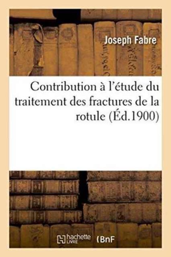 Contribution � l'�tude Du Traitement Des Fractures de la Rotule