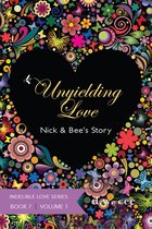 Indelible Love - Unyielding Love: Nick & Bee's Story Vol. 1