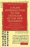 A Plain Introduction to the Criticism of the New Testament