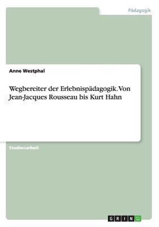 Wegbereiter der Erlebnispädagogik. Von Jean-Jacques Roussea ... - cover