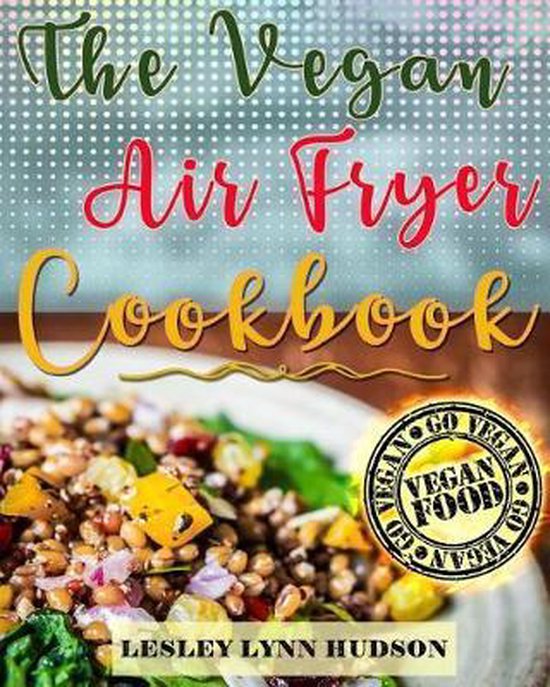 Vegan Air Fryer Cookbook, Lesley Lynn Hudson 9781725067868 Boeken