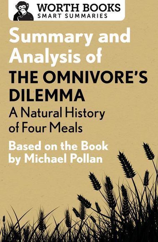 Smart Summaries Summary and Analysis of The Omnivore's Dilemma A