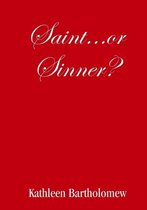 Saint...Or Sinner?