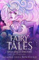 Fairy Tales and Space Dreams