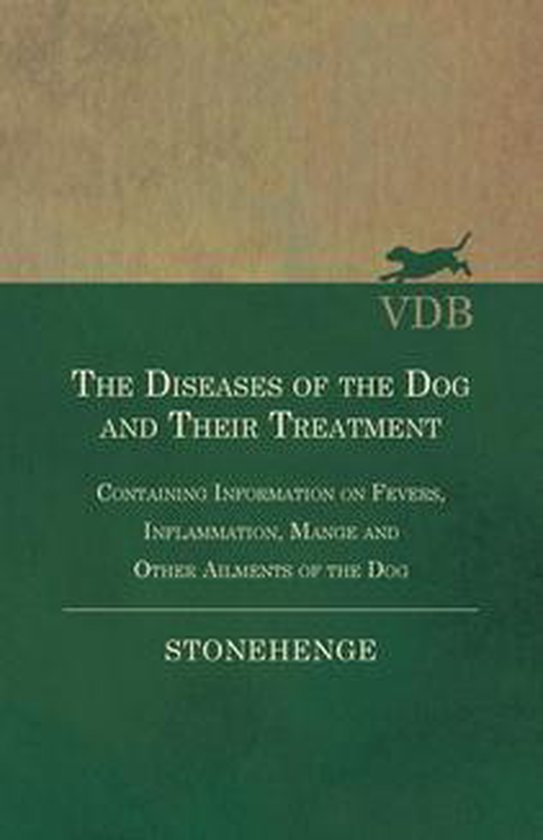 The Diseases of the Dog and Their Treatment - Containing Inf ... - cover