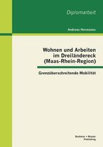 Wohnen und Arbeiten im Dreiländereck (Maas-Rhein-Region)