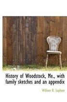 History of Woodstock, Me., with Family Sketches and an Appendix