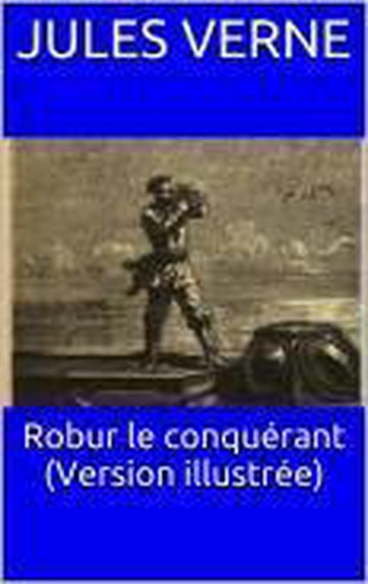 Robur le conquérant (Version illustrée)