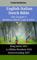 English Italian Dutch Bible - The Gospels V - Matthew, Mark, Luke & John