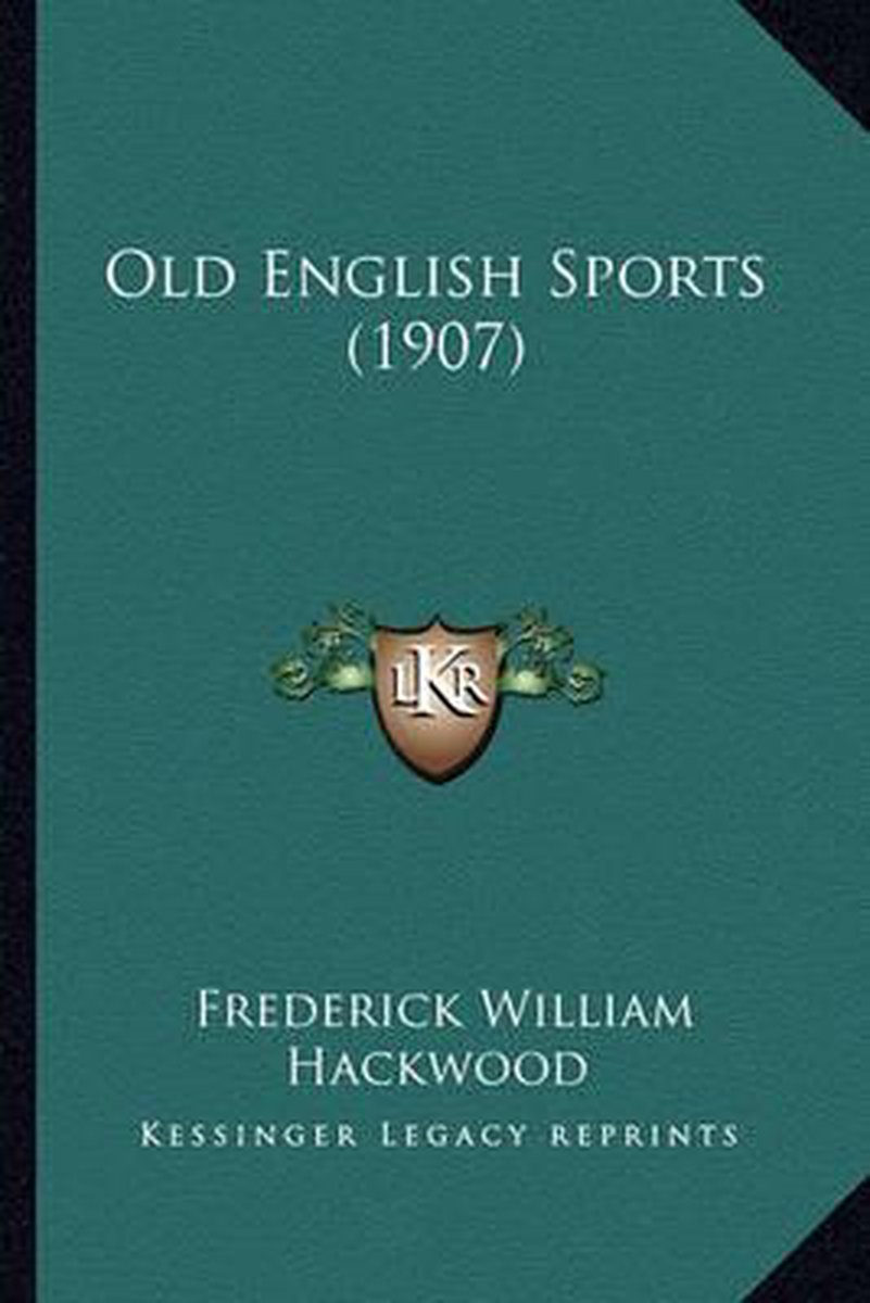 Old English Sports (1907) van Frederick William Hackwood