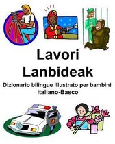 Italiano-Basco Lavori/Lanbideak Dizionario Bilingue Illustrato Per Bambini