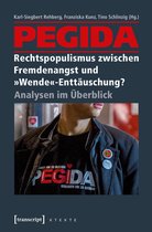X-Texte zu Kultur und Gesellschaft - PEGIDA - Rechtspopulismus zwischen Fremdenangst und »Wende«-Enttäuschung?