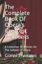 The Complete Book Of Opera's Greatest Moments