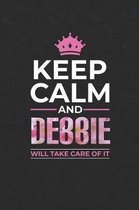 Keep Calm and Debbie Will Take Care of It