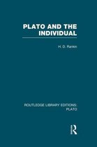 Routledge Library Editions: Plato- Plato and the Individual (RLE: Plato)