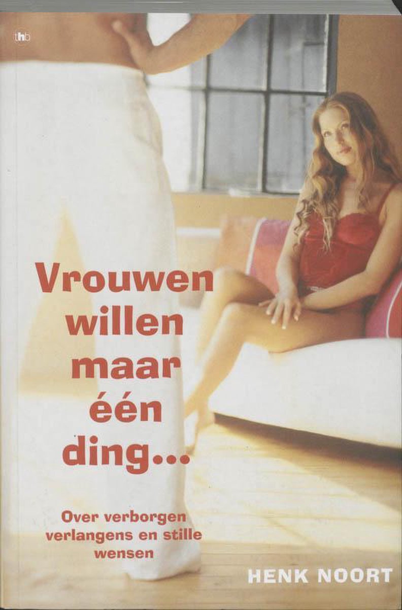 Vrouwen Willen Maar Een Ding, Henk Noort 9789044310214 Boeken bol foto