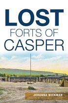 Lost - Lost Forts of Casper