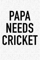 Papa Needs Cricket