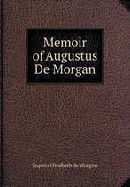 Memoir of Augustus De Morgan