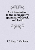 An introduction to the comparative grammar of Greek and Latin