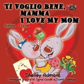 Italian English Bilingual Collection- Ti voglio bene, mamma I Love My Mom