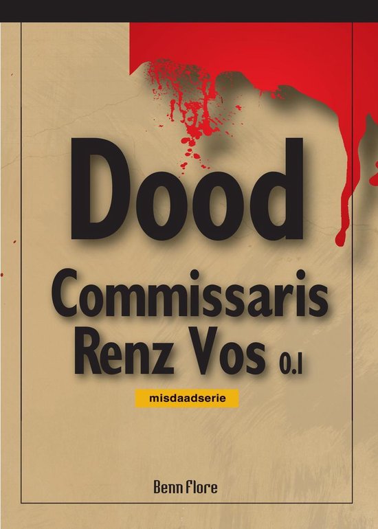 Commissaris Renz Vos 0.1 / Bundel 1 - Benn Flore | Respetofundacion.org