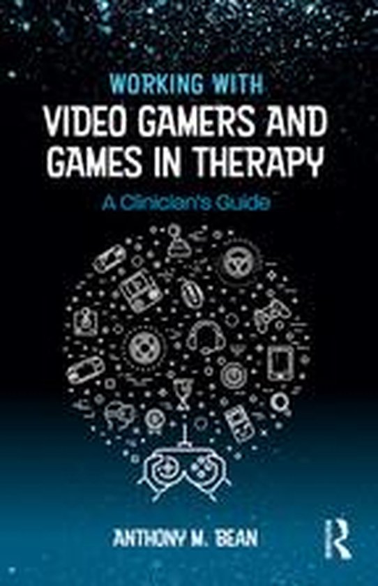 Working with Video Gamers and Games in Therapy - cover