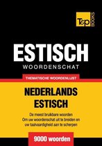 Thematische woordenschat Nederlands-Estlands - 9000 woorden