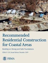 Recommended Residential Construction for Coastal Areas - Building on Strong and Safe Foundations (Fema P-550, Second Edition)