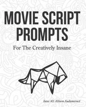 Movie Script Prompts for the Creatively Insane