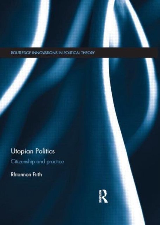 Utopian Politics 9780415669016 Rhiannon Firth Boeken