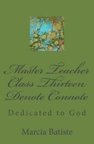 Master Teacher Class Thirteen Denote Connote