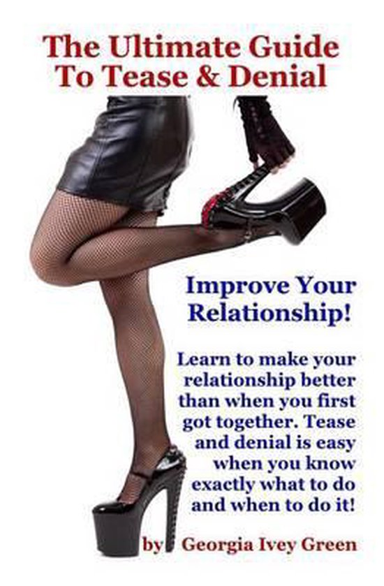 The Ultimate Guide To Tease Denial Georgia Ivey Green the-ultimate-guide-to-tease-denial-georgia-ivey-green
