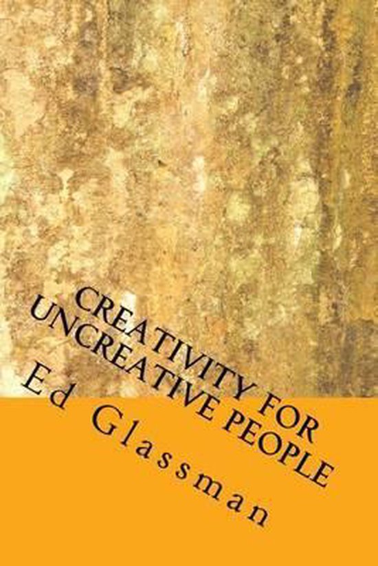 Creativity For Uncreative People - cover