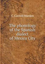 The phonology of the Spanish dialect of Mexico City