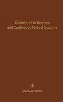 Techniques in Discrete and Continuous Robust Systems