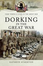 Your Towns & Cities in the Great War - Dorking in the Great War