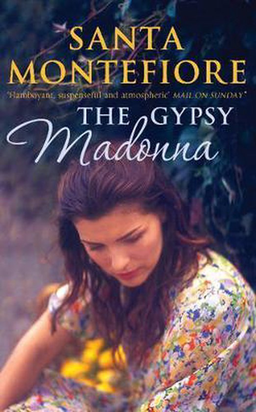 Boekcover 'The Gypsy Madonna' van Santa Montefiore, met een jonge vrouw in een bloemenjurk.