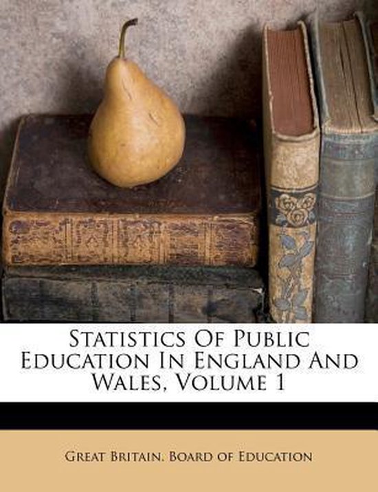 Statistics of Public Education in England and Wales, Volume 1
