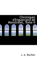 Chroniques D'Enguerrand de Monstrelet, Tome II