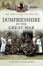 Your Towns & Cities in the Great War - Dumfriesshire in the Great War