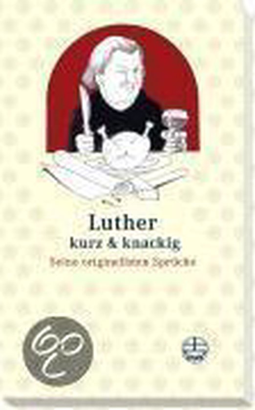 Luther kurz und knackig 9783374024056 Evangelische Verlagsanstalt